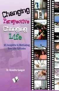 CHANGING PERSPECTIVE CHANGING LIFE - DR. NIVEDITA GANGULI