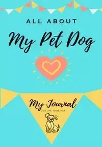 About My Pet Dog - Co. Petal Publishing