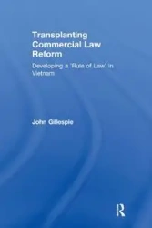 Transplanting Commercial Law Reform - John Gillespie