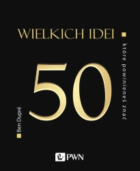 50 wielkich idei, które powinieneś znać - Ben Dupre