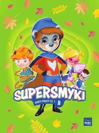 Supersmyki. Poziom B. Karty pracy cz.1 MAC - praca zbiorowa