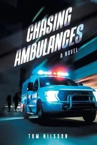 Chasing Ambulances - Tom Nilsson