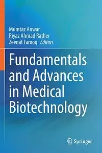 Fundamentals and Advances in Medical Biotechnology - Anwar Mumtaz