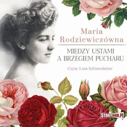 audiobook Między ustami a brzegiem pucharu - Maria Rodziewiczówna - 2021