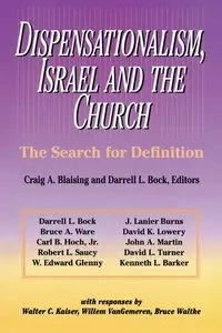 Dispensationalism, Israel and the Church - Blaising Craig A.