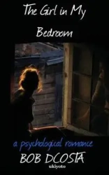 The Girl In My Bedroom - Bob DCosta
