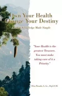 Own Your Health Change Your Destiny - Rita Panahi