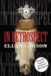 In Retrospect - Ellen Larson