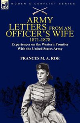 Army Letters From an Officer's Wife, 1871-1888 - Roe Frances M. A.