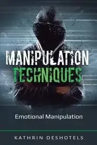 Manipulation Techniques - Kathrin Deshotels