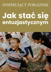 eBook Jak stać się entuzjastycznym - Andrew Zespół autorski – Moszczynski Institute epub mobi