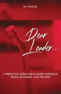Dear Leader - Parker T.R.