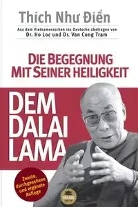 DIE BEGEGNUNG MIT SEINER HEILIGKEIT, DEM DALAI LAMA - Như Điển Thích