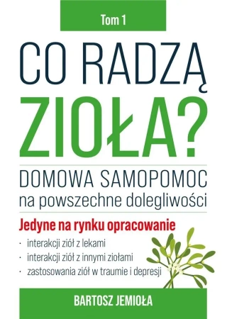 Co radzą zioła? T.1 - Bartosz Jemioła