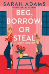 Beg, Borrow or Steal. Miłosny rozejm - Sarah Adams