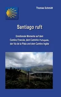 Santiago ruft - Schmidt Thomas