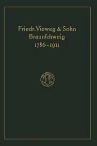 Verlagskatalog Von Friedr. Vieweg & Sohn in Braunschweig, 1786-1911 - Friedr Vieweg &. Sohn