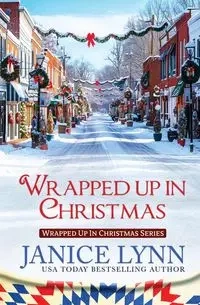 Wrapped Up in Christmas - Lynn Janice