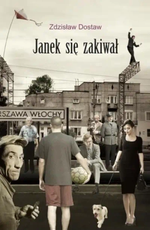 Janek się zakiwał - Zdzisław Dostaw