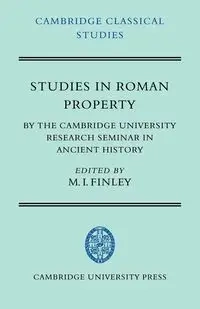 Studies in Roman Property - Finley M. I.