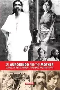 Sri Aurobindo and the Mother - Joshi Kireet