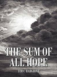 The Sum of All Hope - TIM HARGROVE C