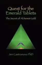 Quest for the Emerald Tablets - Jeri Castronova Phd