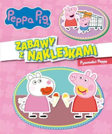 Świnka Peppa. Zabawy z naklejkami. Pyszności... - praca zbiorowa