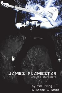 James Flamestar and the Stargazers - Shane W. Smith