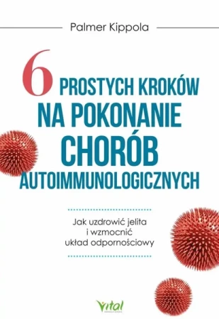 6 prostych kroków na pokonanie chorób.. - Palmer Kippola