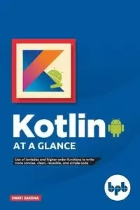 Kotlin at a Glance - Saxena Swati
