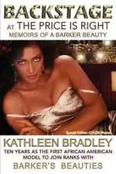 Backstage at the Price Is Right, Memoirs of a Barker Beauty - Bradley Kathleen