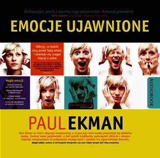 audiobook Emocje ujawnione. Odkryj, co ludzie chcą przed Tobą zataić i dowiedz się czegoś więcej o sobie - Paul Ekman
