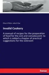 Invalid Cookery - Eliza Pitkin A