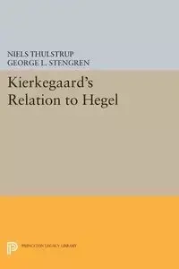 Kierkegaard's Relation to Hegel - Thulstrup Niels