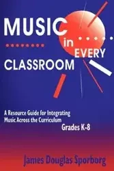 Music in Every Classroom - James Douglas Sporborg