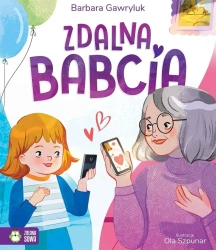 Zdalna babcia - Barbara Gawryluk, Aleksandra Szpunar