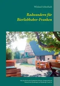 Radwandern für Bierliebhaber-Franken - Achenbach Wieland