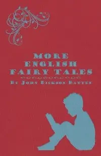 More English Fairy Tales - John Batten Dickson