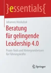 Beratung für gelingende Leadership 4.0 - Moskaliuk Johannes