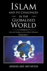 Islam and Its Challenges in the Globalised World - Muda Ahmad Akil bin
