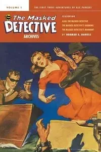 The Masked Detective Archives, Volume 1 - Norman A. Daniels