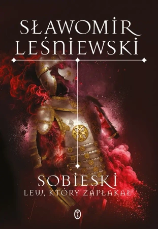 Sobieski. Lew, który zapłakał - Sławomir Leśniewski