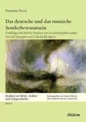 Das deutsche und das russische Sonderbewusstsein. Parallelgeschichtliche Studien zur Geschichtsphilosophie Oswald Spenglers und Nikolaj Berdjaevs - Susanne Pocai