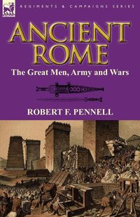 Ancient Rome - Pennell Robert F.