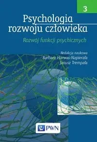 Psychologia rozwoju człowieka Tom 3 - Barbara Janusz Harwas-Napierała Trempała