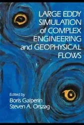 Large Eddy Simulation of Complex Engineering and Geophysical Flows - Galperin Boris