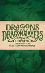 Dragons and Dragonslayers - Chester Tim