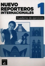 Reporteros Internacionales Nuevo 1 Ćwiczenia ucznia Język hiszpański dla młodzieży Poziom A1 - Carolina Dominguez, Pablo Garrido