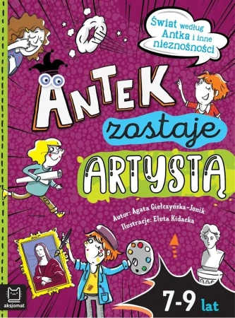 Antek zostaje artystą. Świat według Antka i inne.. - Agata Giełczyńska-Jonik